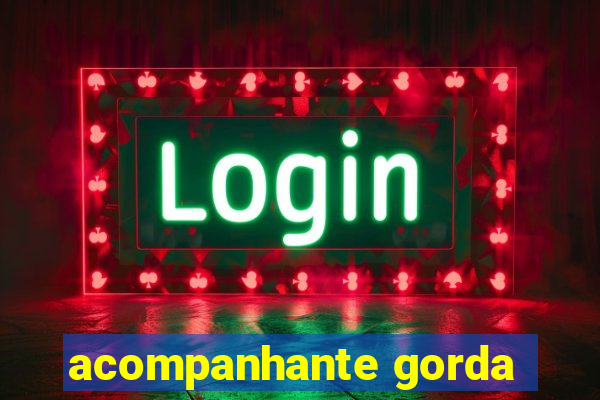 acompanhante gorda